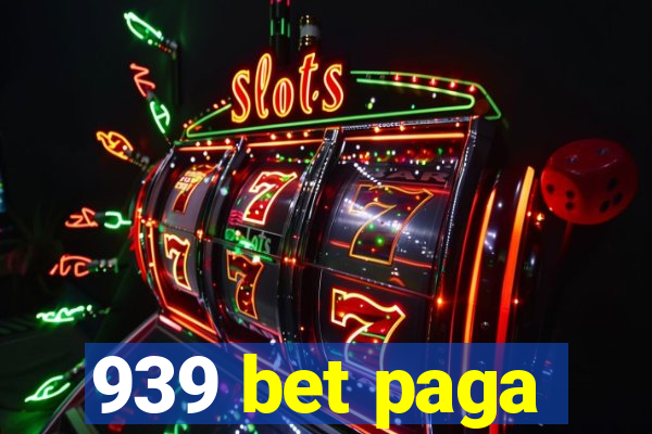 939 bet paga